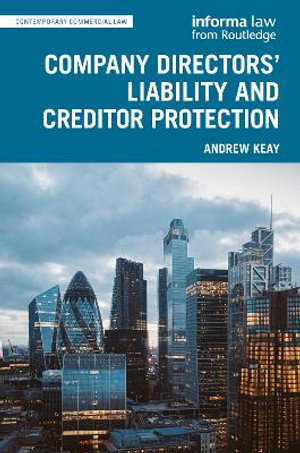 Company Directors' Liability and Creditor Protection : Contemporary Commercial Law - Andrew Keay