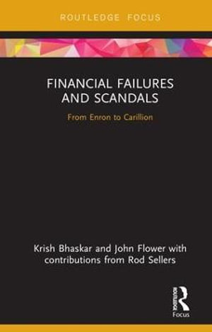 Financial Failures and Scandals : From Enron to Carillion - Krish Bhaskar