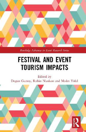 Festival and Event Tourism Impacts : Routledge Advances in Event Research - Dogan Gursoy