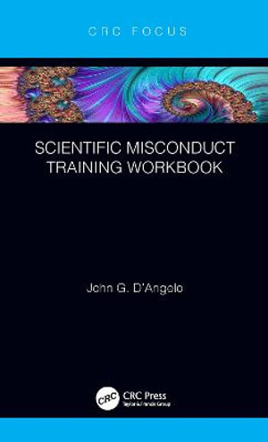 Scientific Misconduct Training Workbook : Global Science Education - John Gaetano D'Angelo