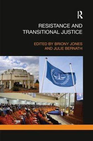 Resistance and Transitional Justice : Transitional Justice - Briony Jones