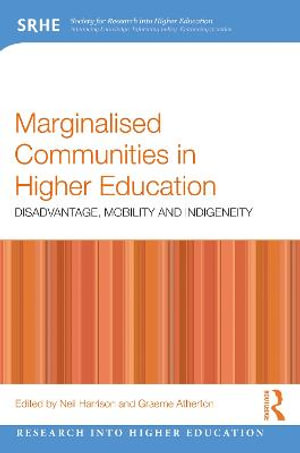 Marginalised Communities in Higher Education : Disadvantage, Mobility and Indigeneity - Neil Harrison