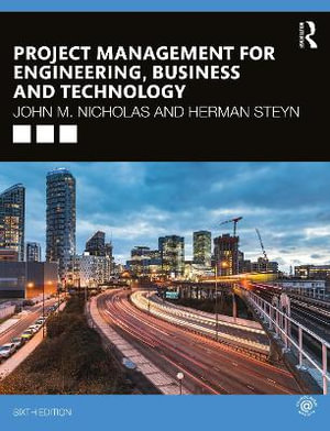 Project Management for Engineering, Business and Technology : 6th Edition - Herman  Steyn