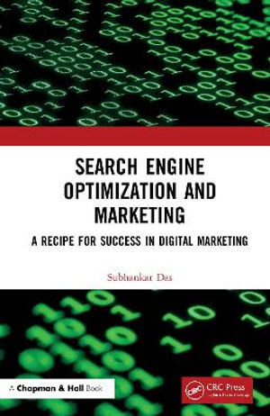 Search Engine Optimization and Marketing : A Recipe for Success in Digital Marketing - Subhankar Das