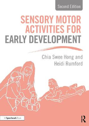 Sensory Motor Activities for Early Development : A Practical Resource - Chia Swee Hong