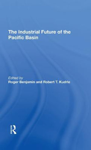 The Industrial Future Of The Pacific Basin - Roger Benjamin