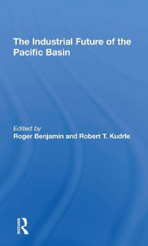 The Industrial Future Of The Pacific Basin - Roger Benjamin