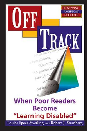 Off Track : When Poor Readers Become Learning Disabled - Louise Spear-Swerling