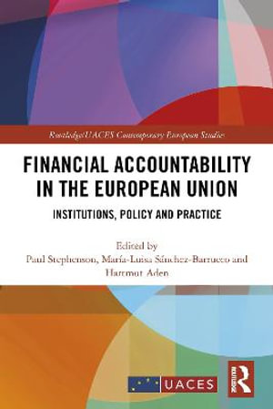 Financial Accountability in the European Union : Institutions, Policy and Practice - Paul Stephenson