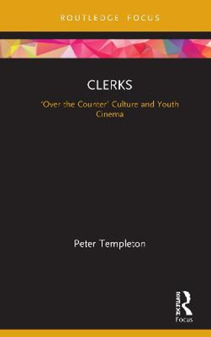 Clerks : 'Over the Counter' Culture and Youth Cinema - Peter Templeton