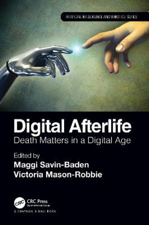 Digital Afterlife : Death Matters in a Digital Age - Maggi Savin-Baden