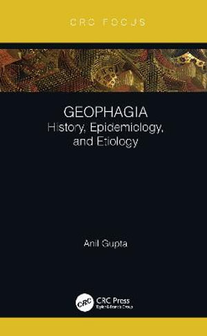 Geophagia : History, Epidemiology, and Etiology - Anil Gupta