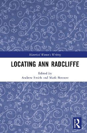 Locating Ann Radcliffe : Historical Women's Writing - Andrew Smith