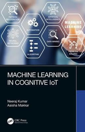 Machine Learning in Cognitive IoT - Neeraj Kumar