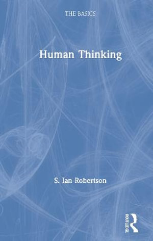 Human Thinking : The Basics - S. Ian Robertson