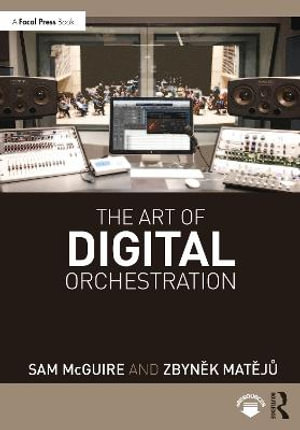 The Art of Digital Orchestration - Sam McGuire