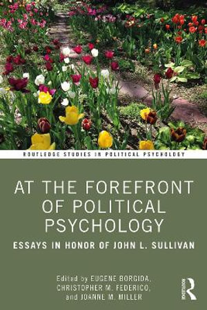 At the Forefront of Political Psychology : Essays in Honor of John L. Sullivan - Eugene Borgida