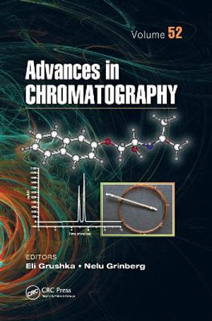 Advances in Chromatography, Volume 52 : Advances in Chromatography - Eli Grushka