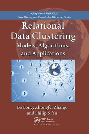 Relational Data Clustering : Models, Algorithms, and Applications - Bo Long