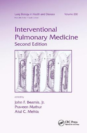 Interventional Pulmonary Medicine : Lung Biology in Health and Disease - Jr. John F. Beamis