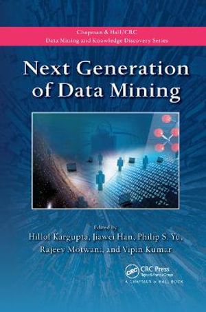 Next Generation of Data Mining : Chapman & Hall/Crc Data Mining and Knowledge Discovery Series - Hillol Kargupta