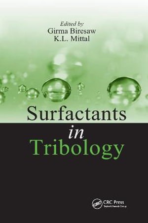 Surfactants in Tribology, Volume 1 : Surfactants in Tribology - Girma Biresaw