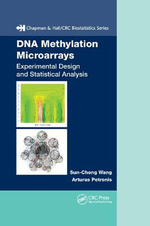 DNA Methylation Microarrays : Experimental Design and Statistical Analysis - Sun-Chong Wang