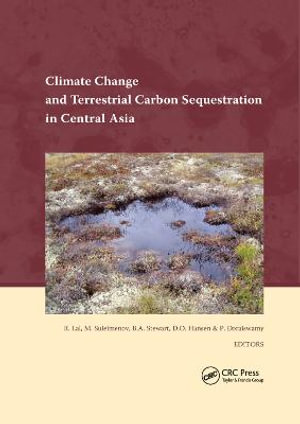 Climate Change and Terrestrial Carbon Sequestration in Central Asia - Rattan Lal