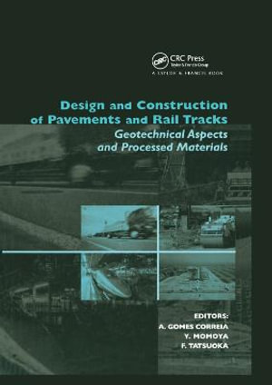 Design and Construction of Pavements and Rail Tracks : Geotechnical Aspects and Processed Materials - Antonio Gomes Correia