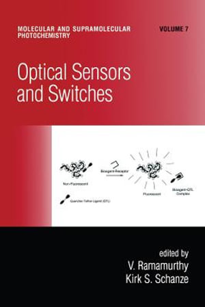 Optical Sensors and Switches : Molecular and Supramolecular Photochemistry - V. Ramamurthy