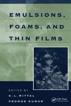 Emulsions, Foams, and Thin Films - K.L. Mittal