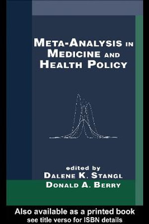 Meta-Analysis in Medicine and Health Policy : Chapman & Hall/CRC Biostatistics Series - Dalene Stangl