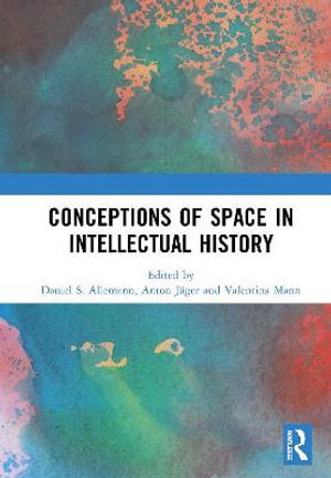 Conceptions of Space in Intellectual History : English Labouring-class Poets 1700-1900 - Daniel S. Allemann