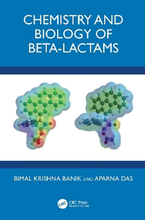 Chemistry and Biology of Beta-Lactams - Bimal Krishna Banik