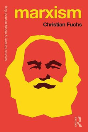 Marxism : Karl Marx's Fifteen Key Concepts for Cultural and Communication Studies - Christian Fuchs