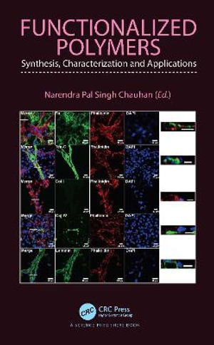 Functionalized Polymers : Synthesis, Characterization and Applications - Narendra Pal Singh Chauhan