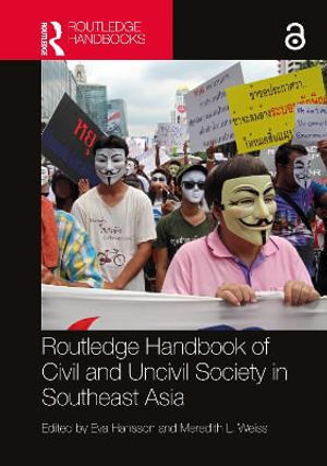 Routledge Handbook of Civil and Uncivil Society in Southeast Asia - Eva Hansson