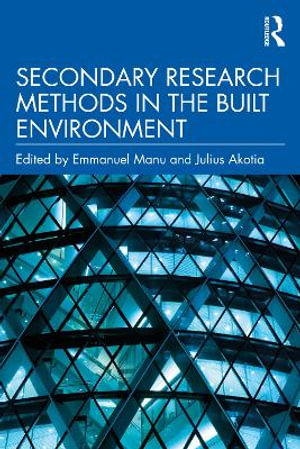 Secondary Research Methods in the Built Environment - Emmanuel Manu