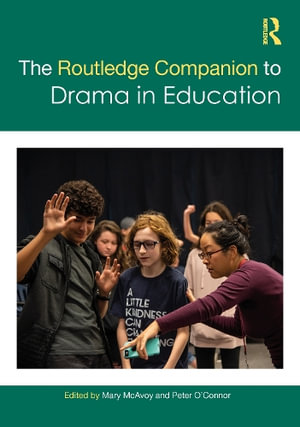 The Routledge Companion to Drama in Education - Mary McAvoy