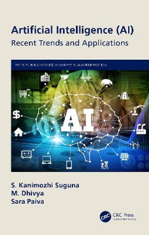 Artificial Intelligence (AI) : Recent Trends and Applications - S. Kanimozhi Suguna