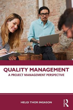 Quality Management : A Project Management Perspective - Helgi Thor Ingason