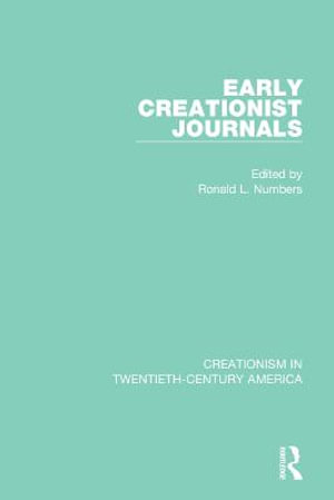 Early Creationist Journals : Creationism in Twentieth-Century America - Ronald L. Numbers