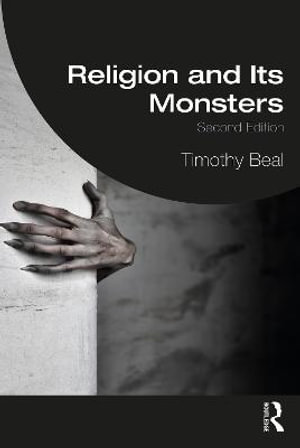 Religion and Its Monsters - Timothy Beal