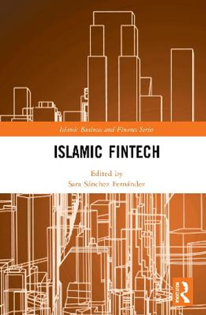 Islamic Fintech : Islamic Business and Finance - Sara Sanchez Fernandez