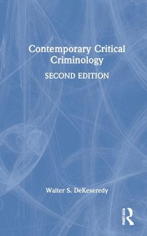 Contemporary Critical Criminology - Walter S. DeKeseredy