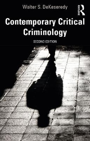 Contemporary Critical Criminology - Walter S. DeKeseredy