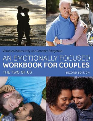 An Emotionally Focused Workbook for Couples 2ed : The Two of Us - Veronica Kallos-Lilly