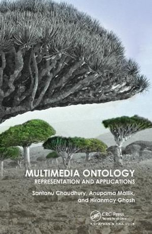 Multimedia Ontology : Representation and Applications - Santanu Chaudhury