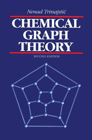 Chemical Graph Theory - Nenad Trinajstic