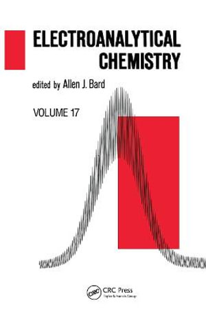 Electroanalytical Chemistry : A Series of Advances: Volume 17 - Allen J. Bard